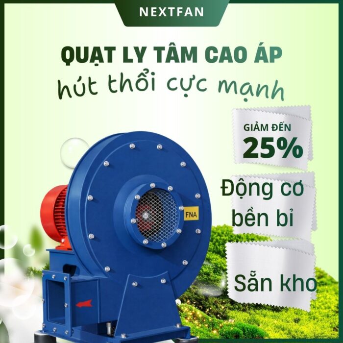 Quạt Ly Tâm Cao Áp 9-19A Nextfan